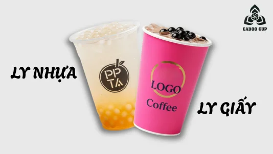 So sánh ly giấy và ly nhựa: ưu nhược điểm, loại nào tốt hơn?